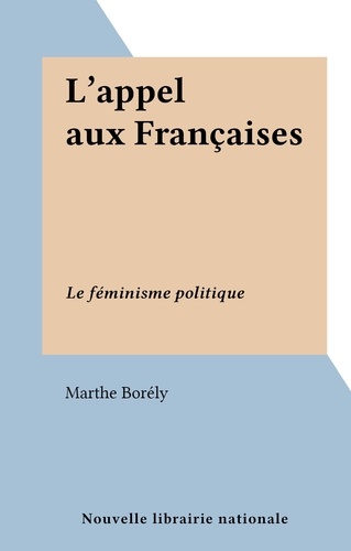 L'appel aux Françaises. Le féminisme politique