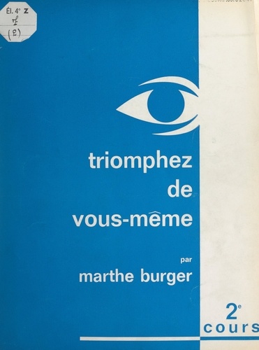 Cours de Marthe Burger (2). Triomphez de vous-même