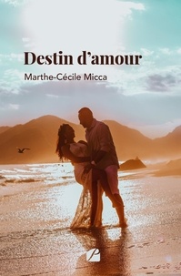 Marthe-Cécile Micca - Destin d'amour.