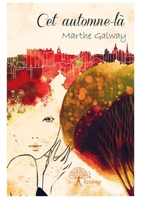 Marthe Galway - Cet automne-là.
