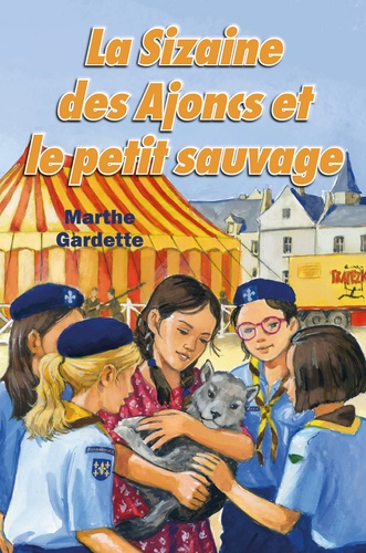 Marthe Gardette - La Sizaine des Ajoncs Tome 1 : La sizaine des Ajoncs et le petit sauvage.