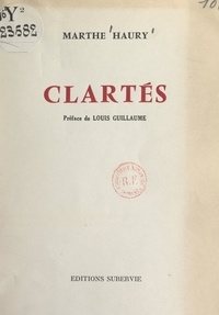 Marthe Haury et Louis Guillaume - Clartés.