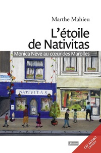 Marthe Mahieu - L'étoile de Nativitas - Monica Nève au coeur des Marolles. 1 CD audio
