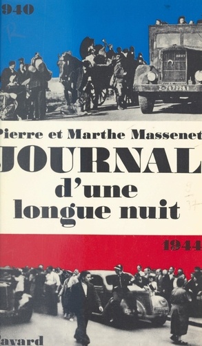 Journal d'une longue nuit. Carnet de route de deux Français moyens, 1939-1944