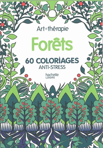 Marthe Mulkey et Sophie Leblanc - Forêts - 60 coloriages anti-stress.