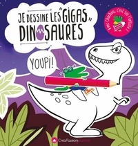 Marthe Mulkey et Mélody Denturck - Je dessine les "gigas" dinosaures.