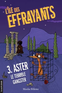 L'ile des effrayants v 03 aster le terrible gangster