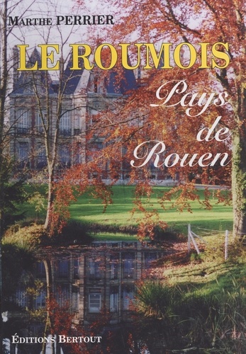 Le Roumois. Pays de Rouen
