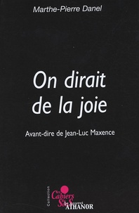 Marthe-Pierre Danel - On dirait de la joie.