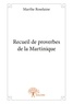 Marthe Roselaine - Recueil de proverbes de la martinique.