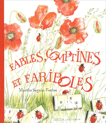 Marthe Seguin-Fontès - Fables, Comptines Et Fariboles.