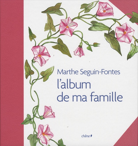 Marthe Seguin-Fontès - L'album de ma famille.