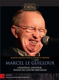 Marthe Vassallo et Ifig Le Troadec - Marcel Le Guilloux - Chanteur, conteur, paysan du Centre-Bretagne. 1 CD audio