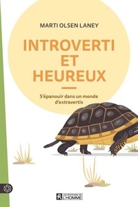 Téléchargement d'ebooks gratuits en ligne Introverti et heureux - S'épanouir dans un monde d'extravertis (Litterature Francaise) par Marti Olsen Laney, Marie-Luce Constant 9782761963770 