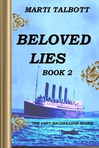  Marti Talbott - Beloved Lies, Book 2 - The Lost MacGreagor Books, #2.
