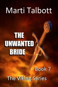  Marti Talbott - The Unwanted Bride - The Viking Series, #7.