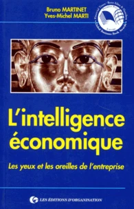 L'Intelligence Economique. Les Yeux Et Les Oreilles De L'Entreprise, 6eme Tirage 1998