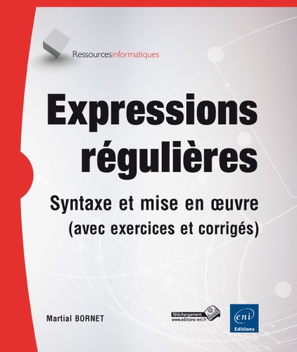Martial Bornet - Expressions régulières : syntaxe et mise en oeuvre (avec exercices et corrigés).
