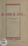 Martial Bouin et Charles Deroy - Le jour se lève - Comédie dramatique en 3 actes, créée par le Théâtre de la Famille française.