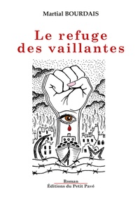 Martial Bourdais - Le refuge des vaillantes.