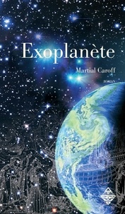 Martial Caroff - Exoplanète.