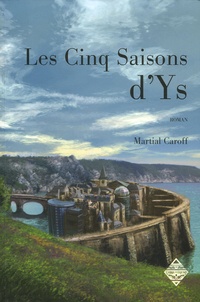 Martial Caroff - Les cinq saisons d'Ys.
