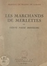 Martial de Pradel de Lamase - Les marchands de merlettes - Ou Vérité passe honneurs.