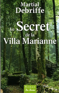 Martial Debriffe - Le secret de la Villa Marianne.