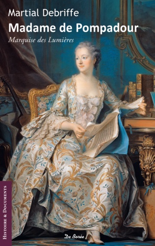 Madame de Pompadour. Marquise des Lumières