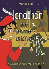 Martial Fiat - Jonathan et le prisonnier de la Tour - Le voyageur du temps épisode 2.