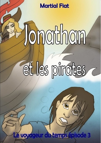 Jonathan et les Pirates. Le voyageur du temps épisode 3