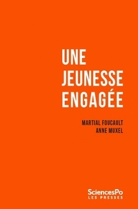 Martial Foucault et Anne Muxel - Une jeunesse engagée - Enquête sur les étudiants de Sciences Po 2002-2022.