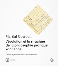 L'évolution et la structure de la philosophie pratique kantienne