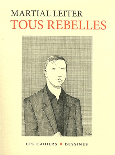 Martial Leiter - Tous rebelles.
