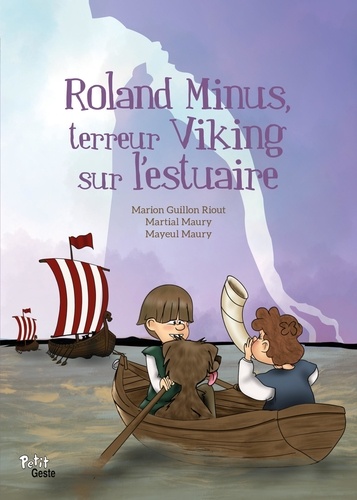 Martial Maury et Mayeul Maury - Roland Minus, terreur viking sur l'estuaire.