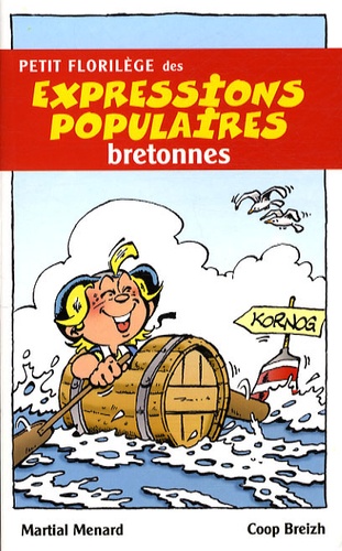 Martial Ménard - Petit florilège des expressions populaires bretonnes.