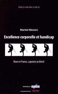 Martial Meziani - Excellence corporelle et handicap - Boxe en France, capoeira au Brésil.