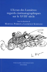L'écran des Lumières : regards cinématographiques sur le XVIIIe siècle