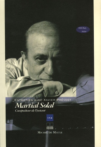 Martial Solal et Xavier Prévost - Martial Solal - Compositeur de l'instant. 1 DVD