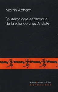 Epistemologie et pratique de la science chez Aristote