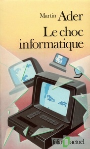 Martin Ader - Le Choc Informatique.