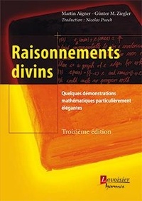 Martin Aigner et Günter M. Ziegler - Raisonnements divins - Quelques démonstrations mathématiques particulièrement élégantes.