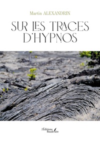 Livre espagnol en ligne téléchargement gratuit Sur les traces d'Hypnos (French Edition) par Martin Alexandrin 9791020359858