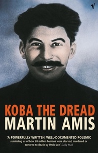 Martin Amis - Koba The Dread.