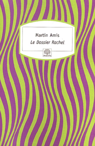 Martin Amis - Le dossier Rachel.