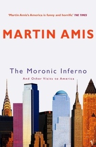 Martin Amis - The Moronic Inferno.