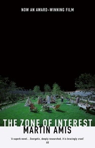 Martin Amis - The Zone of Interest.