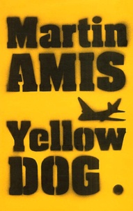 Martin Amis - Yellow dog.