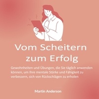 Le meilleur téléchargement d'ebook Vom Scheitern zum Erfolg (Litterature Francaise) par Martin Anderson PDF iBook 9798201400163