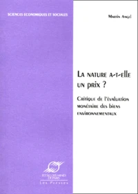 La Nature A-T-Elle Un Prix ? Critique De L'Evaluation Monetaire Des Biens Environnementaux